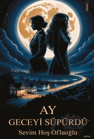 Ay Geceyi Süpürdü – Sevim Hoş Ofluoğlu – Natura Yayın kitap kapağı