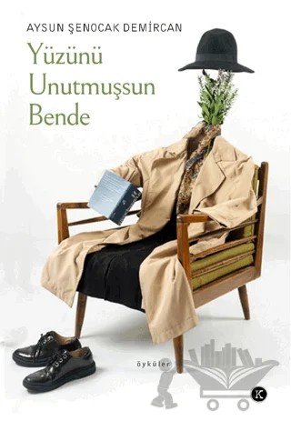Yüzünü Unutmuşsun Bende – Aysun Şenocak Demircan – Kafe Kültür Yayıncılık kitap kapağı