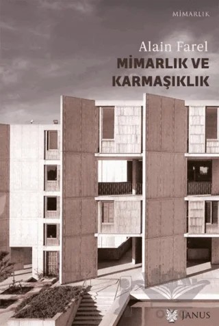 Mimarlık Ve Karmaşıklık - Üçüncü Labirent – Alain Farel – Janus kitap kapağı