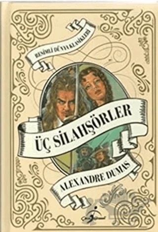Üç Silahşörler - Resimli Dünya Klasikleri – Alexandre Dumas – Çocuk Gezegeni kitap kapağı