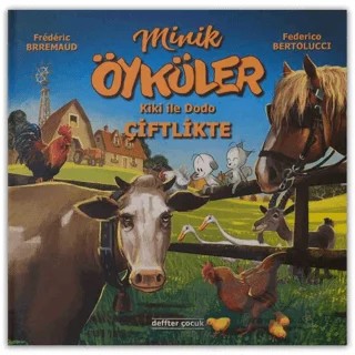 Minik Öyküler Kiki İle Dodo Çiftlikte – Federico Bertolucci, Frederic Brremaud – Deffter Çocuk kitap kapağı