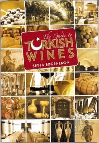 The Guide to Turkish Wines – Şeyla Ergenekon – Remzi Kitabevi kitap kapağı