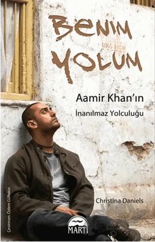 Benim Yolum: Aamir Khan'ın İnanılmaz Yolculuğu – Christina Daniels – Martı Yayınları kitap kapağı