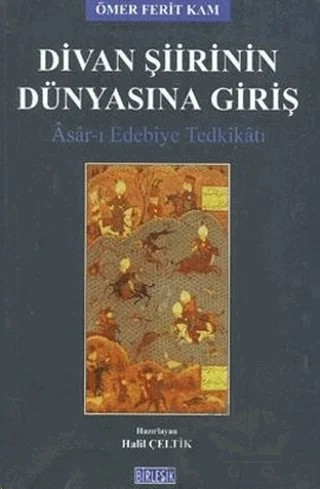 Divan Şiirinin Dünyasına Giriş – Ömer Ferit Kam – Birleşik Yayınevi kitap kapağı