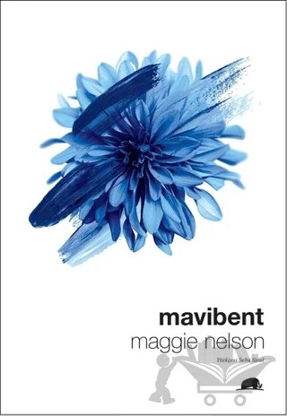 Mavibent – Maggie Nelson – Kolektif Kitap kitap kapağı