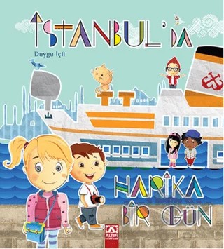 İstanbul'da Harika Bir Gün – Duygu İçil – Altın Kitaplar kitap kapağı