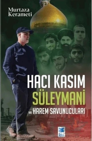 Hacı Kasım Süleymani ve Harem Savunucuları – Murtaza Kerameti – Feta Yayıncılık kitap kapağı