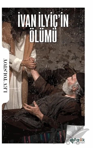 İvan İlyiç'in Ölümü – Lev Nikolayeviç Tolstoy – Fark Yayınları kitap kapağı