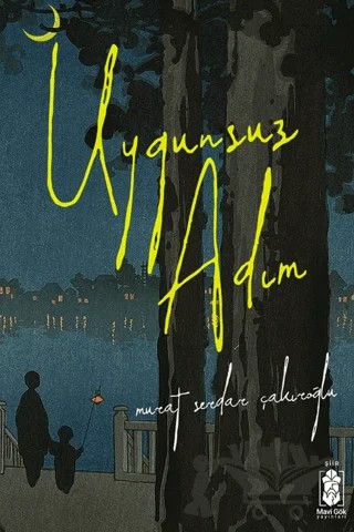 Uygunsuz Adım – Murat Serdar Çakıroğlu – Mavi Gök Yayınları kitap kapağı