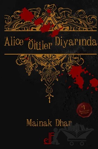 Alice Ölüler Diyarında – Mainak Dhar – Elf Yayınları kitap kapağı
