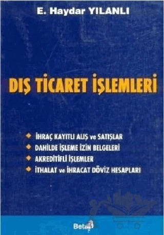 Dış Ticaret İşlemleri – E. Haydar Yılanlı – Beta Yayınevi kitap kapağı