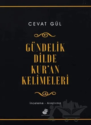Gündelik Dilde Kur’an Kelimeleri – Cevat Gül – Etüt Yayınları kitap kapağı