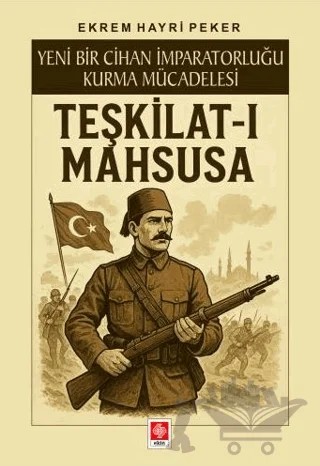 Teşkilat-ı Mahsusa – Ekrem Hayri Peker – Ekin Basım Yayın kitap kapağı