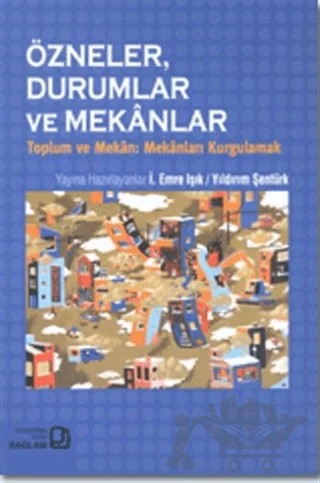 Özneler, Durumlar ve Mekanlar – Derleme – Bağlam Yayınları kitap kapağı