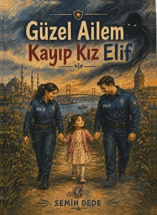 Güzel Ailem - Kayıp Kız Elif – Semih Dede – Öz Çizgi Yayınları kitap kapağı