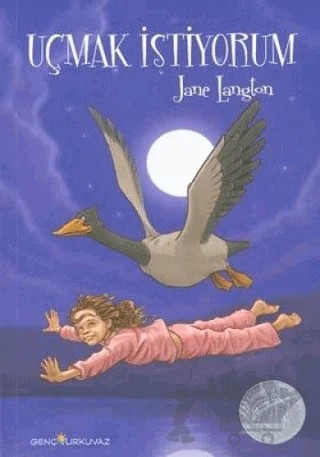 Uçmak İstiyorum – Jane Langton – Turkuvaz Kitap kitap kapağı