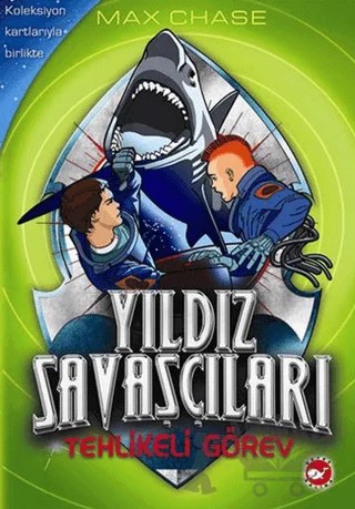 Yıldız Savaşçıları 2. Kitap - Tehlikeli Görev – Max Chase – Beyaz Balina Yayınları kitap kapağı