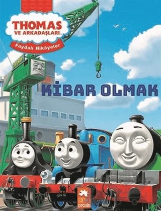 Thomas ve Arkadaşları - Kibar Olmak – Nancy Parent – Eksik Parça Yayınları kitap kapağı