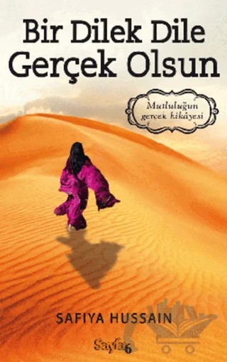 Bir Dilek Dile Gerçek Olsun – Safiya Hussain – Sayfa6 Yayınları kitap kapağı