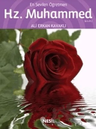 En Sevilen Öğretmen Hz. Muhammed – Ali Erkan Kavaklı – Nesil Yayınları kitap kapağı