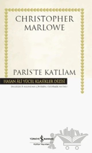 Paris'te Katliam – Christopher Marlowe – İş Bankası Kültür Yayınları kitap kapağı