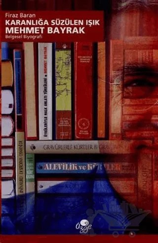 Karanlığa Süzülen Işık Mehmet Bayrak – Firaz Baran – Öz-Ge Yayınları kitap kapağı