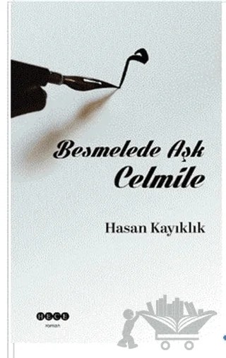 Besmelede Aşk Celmile – Hasan Kayıklık – Hece Yayınları kitap kapağı