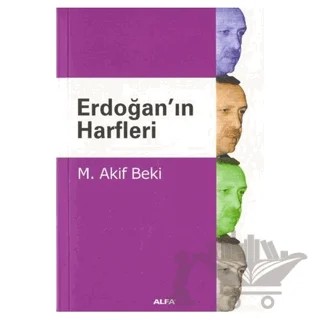 Erdoğan’ın Harfleri – M.Akif Beki – Alfa Yayınları kitap kapağı