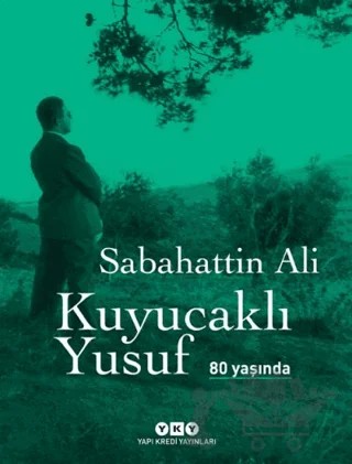 Kuyucaklı Yusuf 80 Yaşında – Sabahattin Ali – Yapı Kredi Yayınları kitap kapağı
