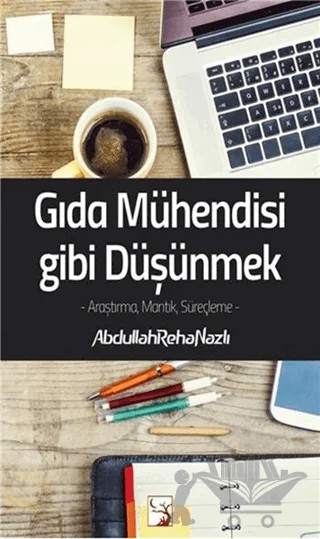 Gıda Mühendisi Gibi Düşünmek – Abdullah Reha Nazlı – Kamer Yayınları kitap kapağı