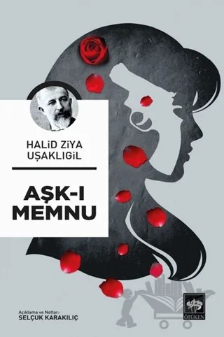 Aşk-ı Memnu – Halit Ziya Uşaklıgil – Ötüken Neşriyat kitap kapağı