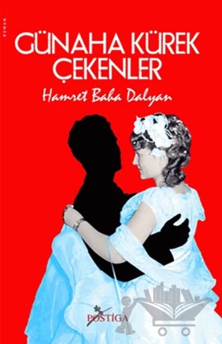 Günaha Kürek Çekenler – Hamret Baha Dalyan – Postiga Yayınları kitap kapağı