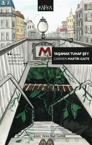 Yaşamak Tuhaf Şey – Carmen Martin Gaite – Kafka Kitap kitap kapağı