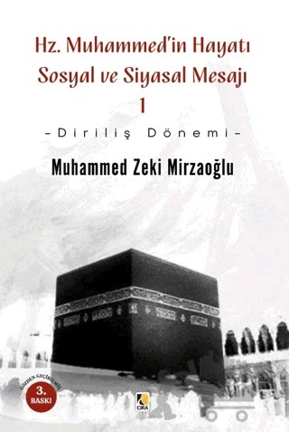 Hz. Muhammed’in Hayatı Sosyal ve Siyasal Mesajı 1 – Muhammed Zeki Mirzaoğlu – Çıra Yayınları kitap kapağı