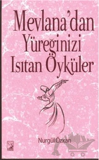 Mevlana'dan Yüreğinizi Isıtan Öyküler – Nurgül Özkan – Kamer Yayınları kitap kapağı