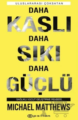 Daha Kaslı Daha Sıkı Daha Güçlü – Michael Matthews – Epsilon Yayınevi kitap kapağı
