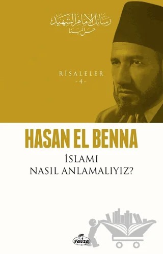 İslamı Nasıl Anlamalıyız? – Hasan El-Benna – Ravza Yayınları kitap kapağı