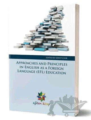Approaches And Prınccıples In Englısh As A Fooreıng Language (EFL) Education – Servet Çelik – Eğiten Kitap kitap kapağı