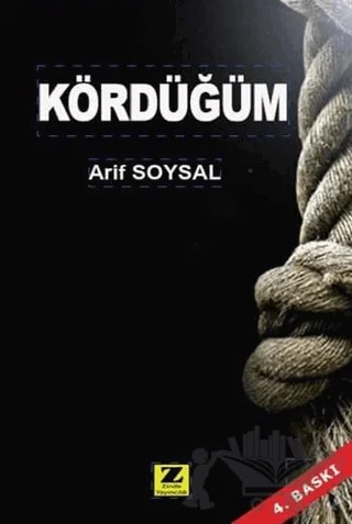 Kördüğüm – Arif Soysal – Zinde Yayıncılık kitap kapağı