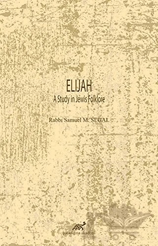 Elijah – Rabbi Samuel M. Segal – Paradigma Akademi Yayınları kitap kapağı
