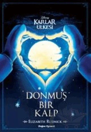 Disney Karlar Ülkesi - Donmuş Bir Kalp – Elizabeth Rudnick – Doğan Egmont Yayıncılık kitap kapağı