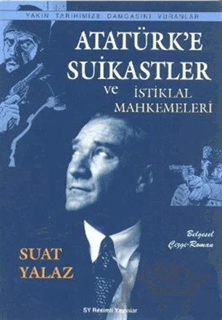 Atatürk’e Suikastler ve İstiklal Mahkemeleri – Suat Yalaz – Çr Yayıncılık kitap kapağı
