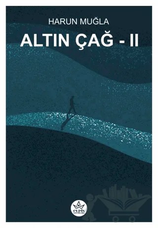 Altın Çağ 2 - Düş Gezgini – Harun Muğla – Elpis Yayınları kitap kapağı