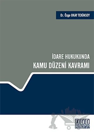 İdare Hukukunda Kamu Düzeni Kavramı – Özge Okay Tekinsoy – On İki Levha Yayınları kitap kapağı