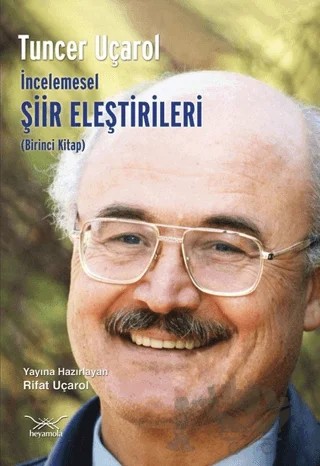 İncelemesel Şiir Eleştirileri (Birinci Kitap) – Tuncer Uçarol – Heyamola Yayınları kitap kapağı