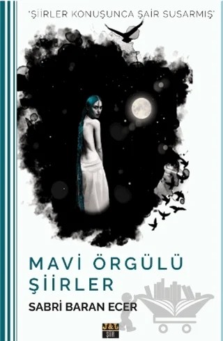 Mavi Örgülü Şiirler – Sabri Baran Ecer – J&J Yayınları kitap kapağı