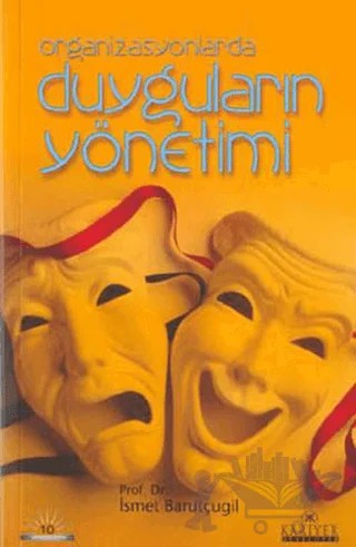 Organizasyonlarda Duyguların Yönetimi – İsmet Barutçugil – Kariyer Yayınları kitap kapağı