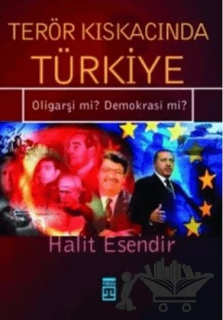Terör Kıskacında Türkiye Oligarşi mi? Demokrasi mi? – Halit Esendir – Timaş Yayınları kitap kapağı