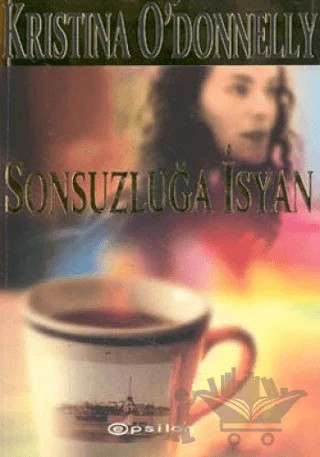 Sonsuzluğa İsyan – Kristina O'Donnelly – Epsilon Yayınevi kitap kapağı