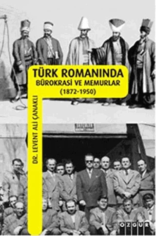 Türk Romanında Bürokrasi ve Memurlar – Levent Ali Çanaklı – Özgür Yayınları kitap kapağı